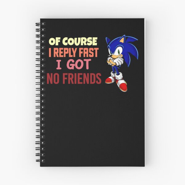 Item preview, Of Course I Reply Fast I Got No Friends designed and sold by Lara Jalade.