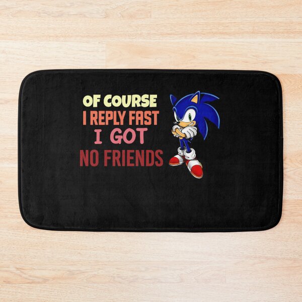 Item preview, Of Course I Reply Fast I Got No Friends designed and sold by Lara Jalade.