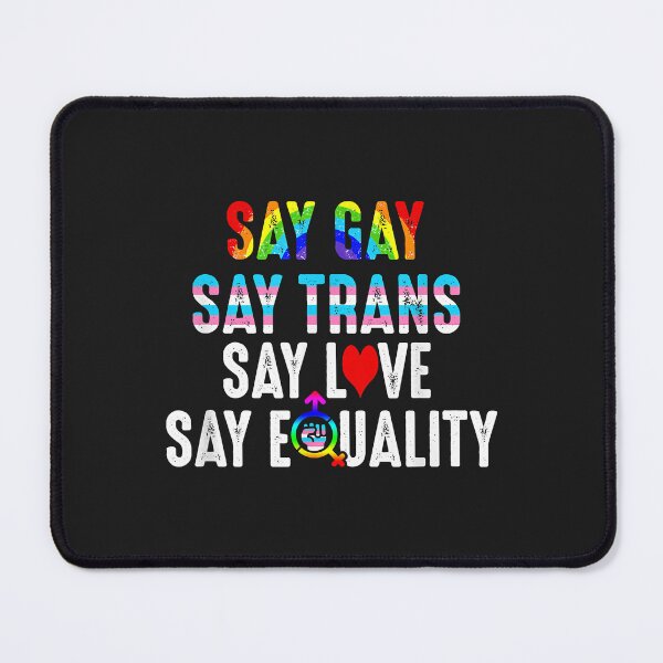 Item preview, Say Gay Say Trans Say Love Say Equality LGBTQ Florida designed and sold by romanl3.