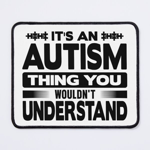 Item preview, It's An Autism Thing - You Wouldn't Understand - Support Autism Awareness designed and sold by davidmurtagh.