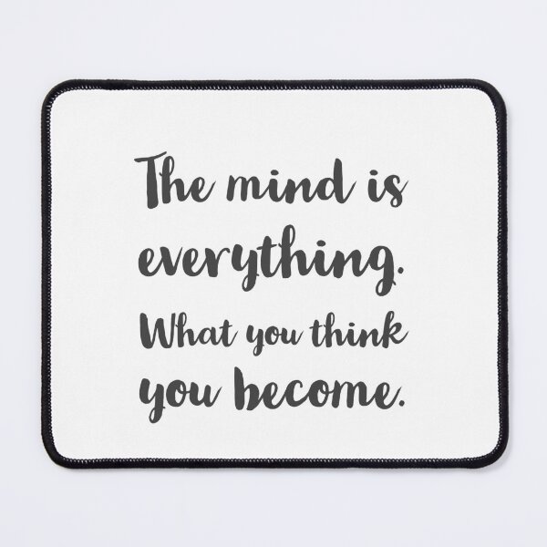 Item preview, The mind is everything. What you think you become. Buddhist Quote designed and sold by Inspirationmotivation.