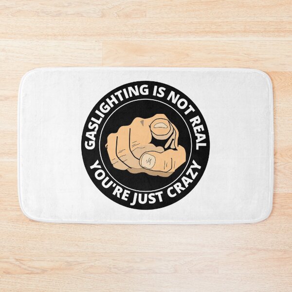 Item preview, Gaslighting Is Not Real You're Just Crazy designed and sold by RGRamsey.