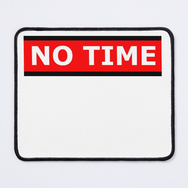 Item preview, No Time - No time designed and sold by AdelloDeAmo.