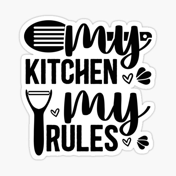 Sticker Ma Cuisine Mes Regles Conception Drole De Citation De Cuisine Pour L Amant De Cuisine Chef Par Printswipe Redbubble