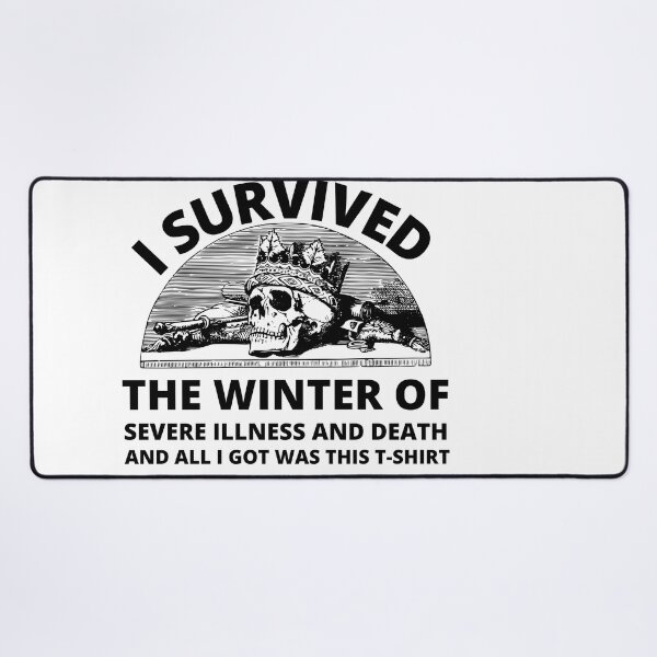 Item preview, i survived the winter of severe illness and death designed and sold by madraso.