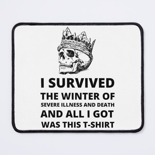 Item preview, Copie de i survived the winter of severe illness and death designed and sold by madraso.
