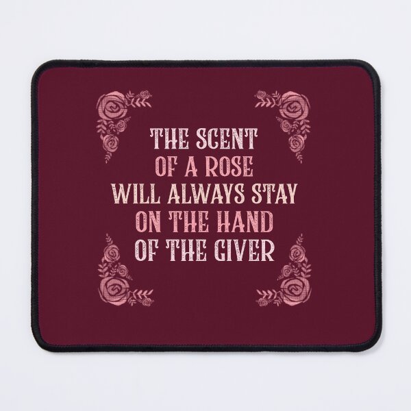 Item preview, The Scent Of A Rose... Chinese Proverb On Generosity designed and sold by Rebel-Design.