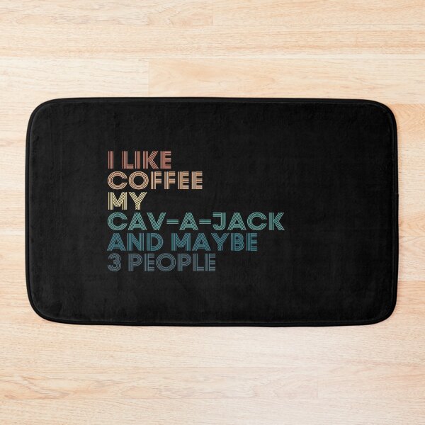 Item preview, I Like Coffee My Cav-a-Jack And Maybe 3 People designed and sold by kindxinn.