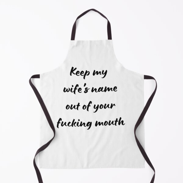 Item preview, Keep my wife's name out of your fucking mouth-simple text based-black and white font designed and sold by PacePoint.