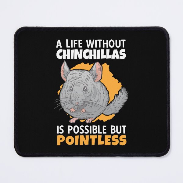 Item preview, Life without chinchillas Dust mouse chinchilla designed and sold by madgrfx.
