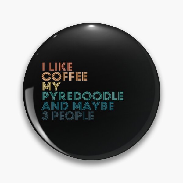 Item preview, I Like Coffee My Pyredoodle And Maybe 3 People designed and sold by kindxinn.