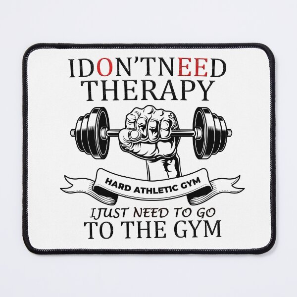 Item preview, I don't need therapy I just need to go to gym designed and sold by dngr shop.