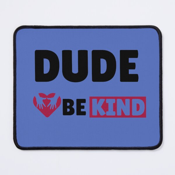 Item preview, Dude Be Kind (Kind people) designed and sold by youssef tamimi.