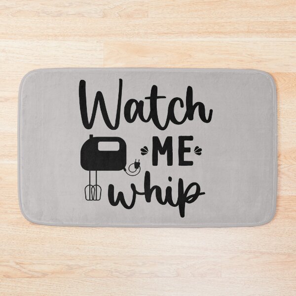 Item preview, watch me whip, funny, whip, baking, baker, cake, cooking, cook, bake, kitchen, watch, chef, cute, food, cool, designed and sold by NAZIMNADIR.