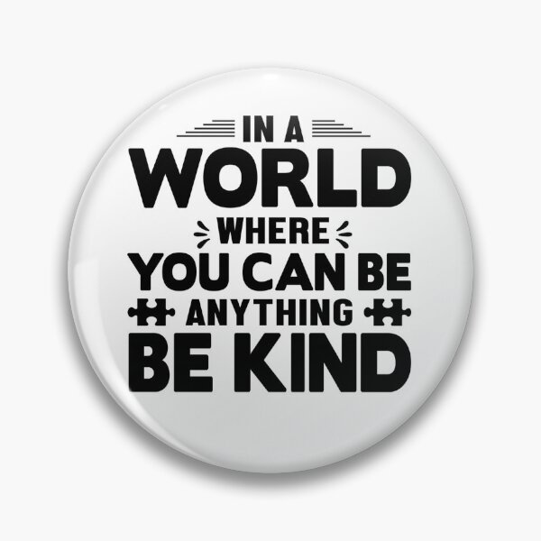 Item preview, In a World Where You Can Be Anything - Be Kind  -  Support Autism Awareness designed and sold by davidmurtagh.