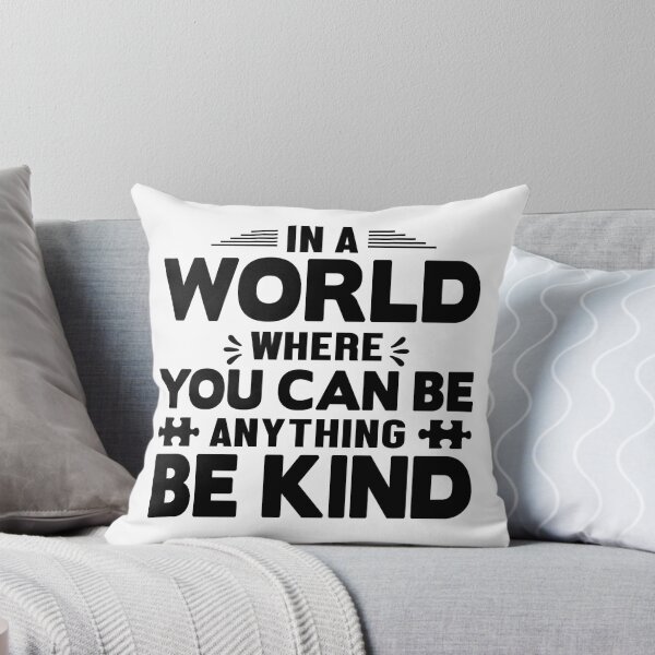 Item preview, In a World Where You Can Be Anything - Be Kind  -  Support Autism Awareness designed and sold by davidmurtagh.
