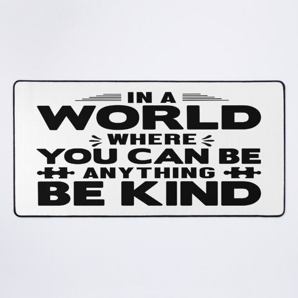 Item preview, In a World Where You Can Be Anything - Be Kind  -  Support Autism Awareness designed and sold by davidmurtagh.