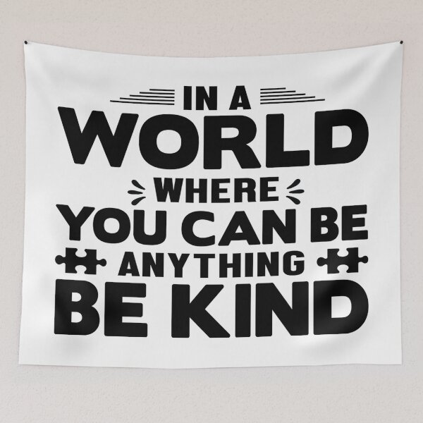 Item preview, In a World Where You Can Be Anything - Be Kind  -  Support Autism Awareness designed and sold by davidmurtagh.