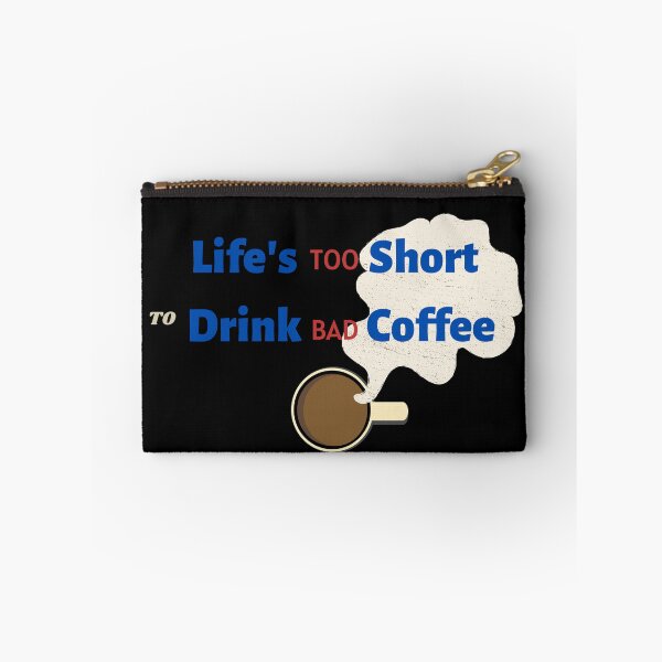Item preview, Life's too short to drink bad coffee designed and sold by RedFlowerful.