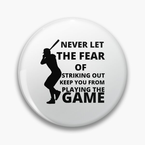 Item preview, Copie de never let the fear of striking out keep you from playing the game designed and sold by madraso.