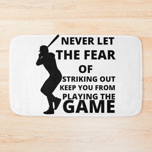 Item preview, Copie de never let the fear of striking out keep you from playing the game designed and sold by madraso.