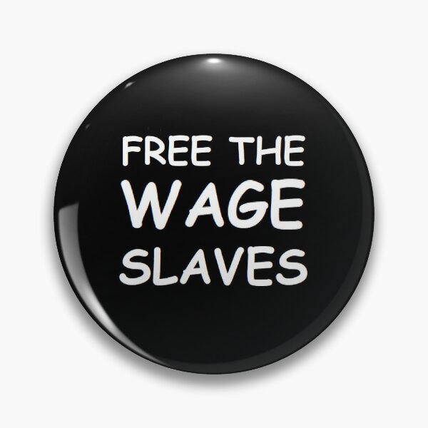 Item preview, FREE THE WAGE SLAVES (VERSION 1) designed and sold by BrandoCafe.