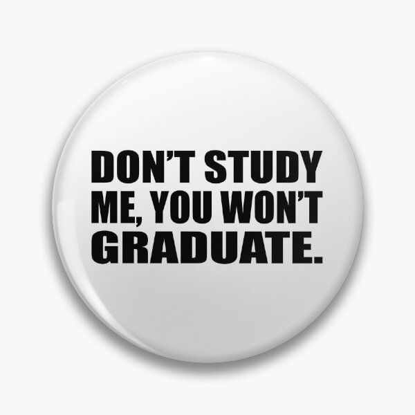 Item preview, Don’t study me, you won’t graduate designed and sold by Colorfulandfun.