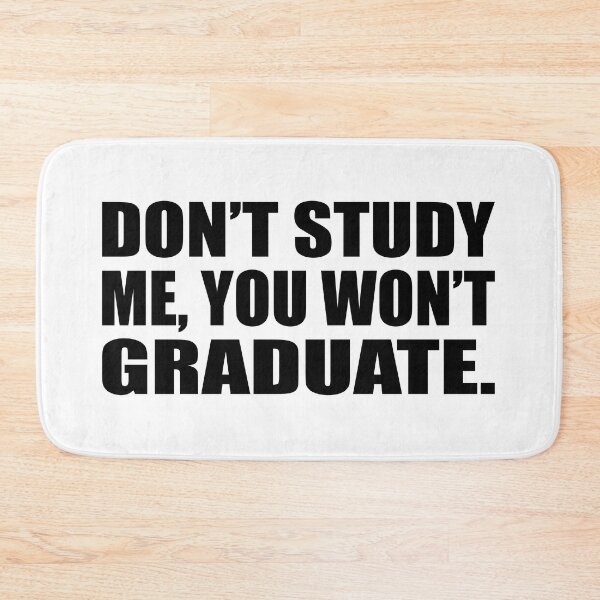 Item preview, Don’t study me, you won’t graduate designed and sold by Colorfulandfun.
