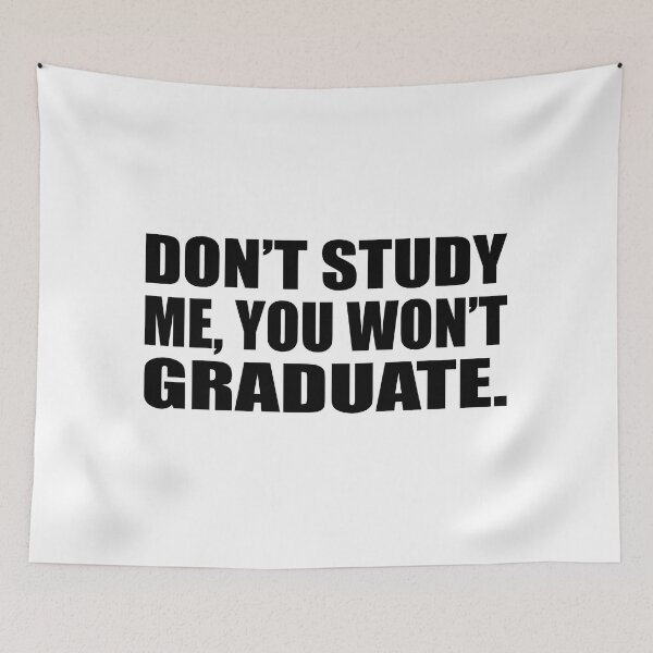 Item preview, Don’t study me, you won’t graduate designed and sold by Colorfulandfun.