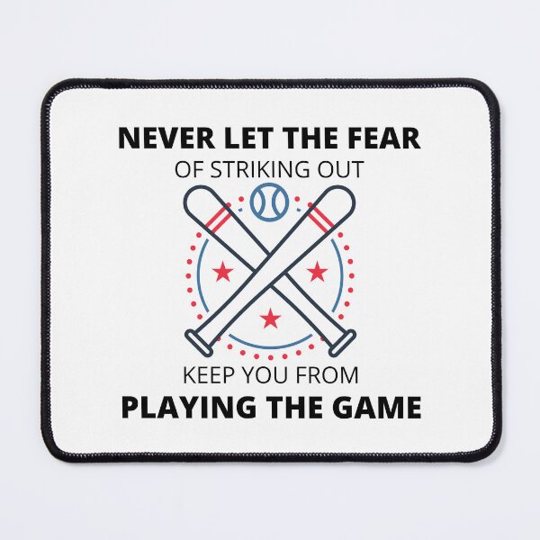 Item preview, Copie de Copie de Copie de never let the fear of striking out keep you from playing the game designed and sold by madraso.