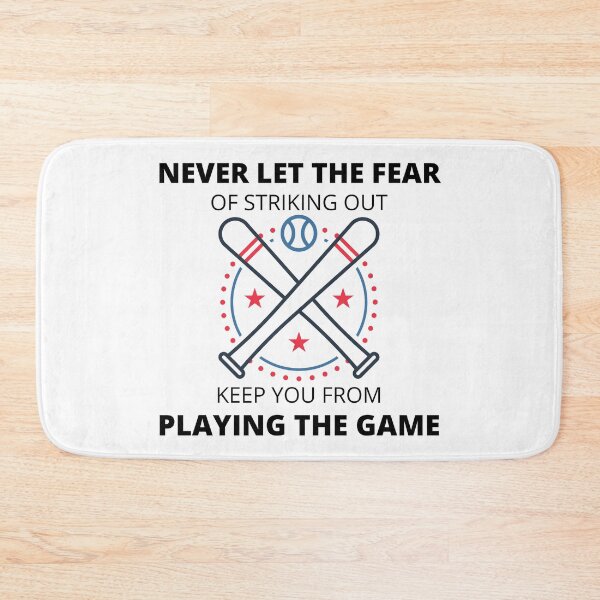 Item preview, Copie de Copie de Copie de never let the fear of striking out keep you from playing the game designed and sold by madraso.