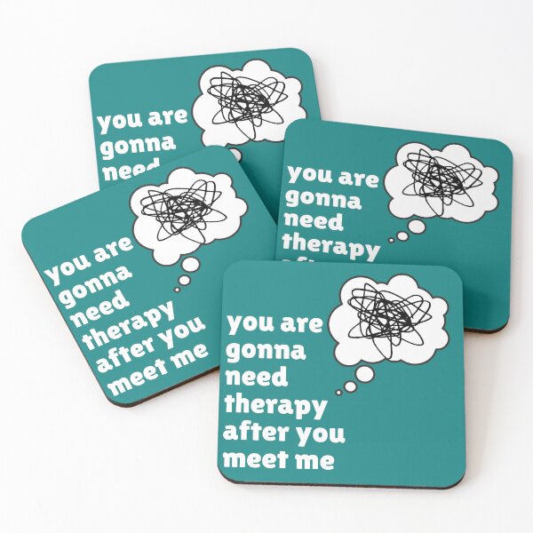 Item preview, You are gonna need therapy after you meet me, funny therapy quote designed and sold by Emily Roberts.
