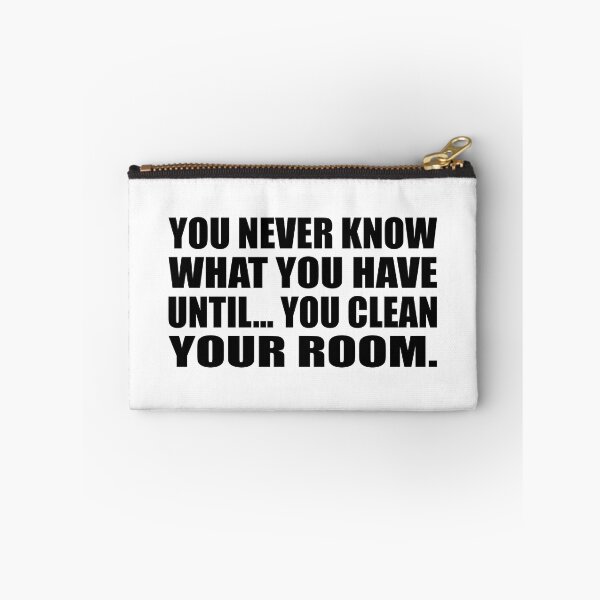 Item preview, You never know what you have until… you clean your room designed and sold by Colorfulandfun.