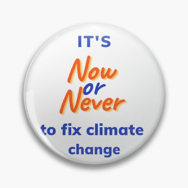 Item preview, It's Now or Never to Fix Climate Change Design  designed and sold by WritetheWrongs.
