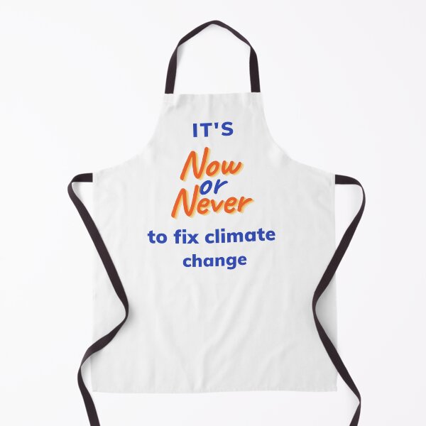 Item preview, It's Now or Never to Fix Climate Change Design designed and sold by WritetheWrongs.
