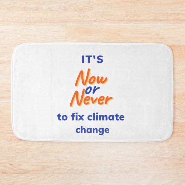 Item preview, It's Now or Never to Fix Climate Change Design  designed and sold by WritetheWrongs.