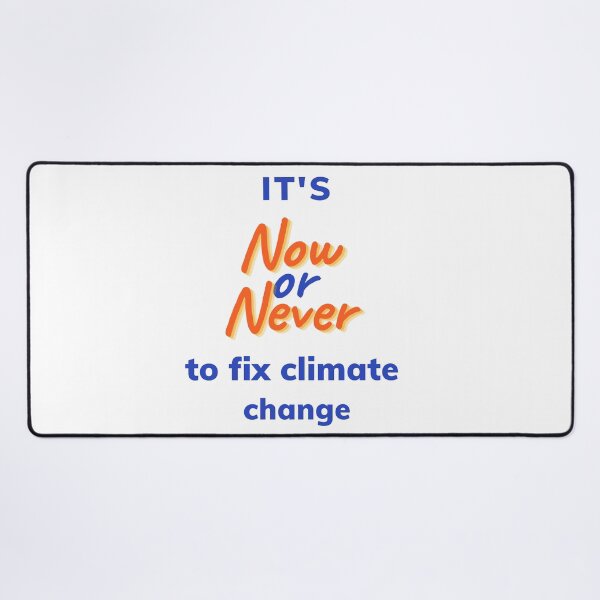 Item preview, It's Now or Never to Fix Climate Change Design  designed and sold by WritetheWrongs.