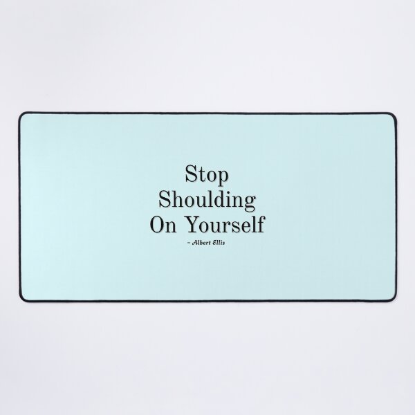 Item preview, Albert Ellis Stop Shoulding On Yourslelf designed and sold by PsychPsych.