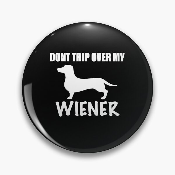 Item preview, Don’t Trip Over My Wiener designed and sold by Daschunddesigns.