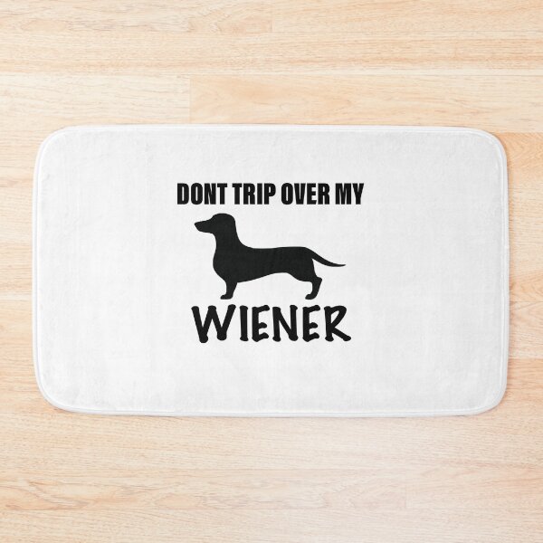 Item preview, Don’t Trip Over My Wiener designed and sold by Daschunddesigns.
