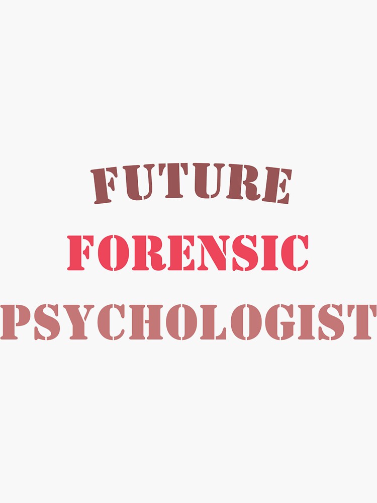 "Future Forensic Psychologist" Sticker by Boldandvivid Redbubble