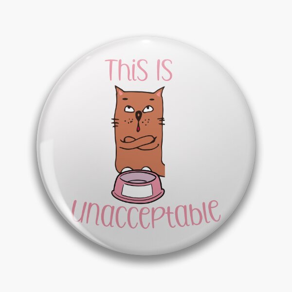 Item preview, This is Unacceptable Funny Cat designed and sold by HappyLifeCreate.
