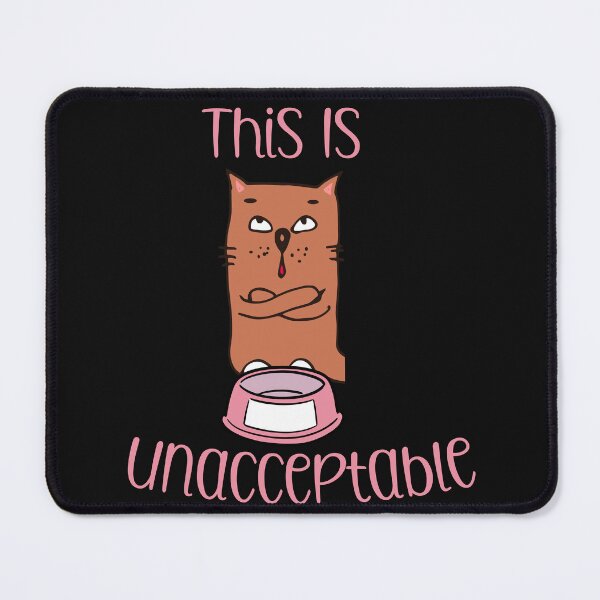 Item preview, This is Unacceptable Funny Cat designed and sold by HappyLifeCreate.