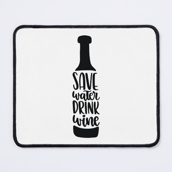 Item preview, Save water drink wine designed and sold by ReydaDesign.