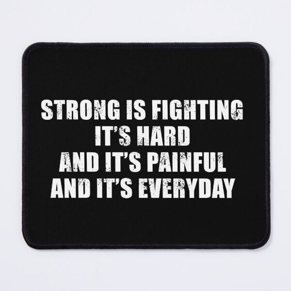 Item preview, Strong Is Fighting, It's Hard, It's Painful and It's Everyday Buffy The Vampire Slayer Quote designed and sold by yoshra.