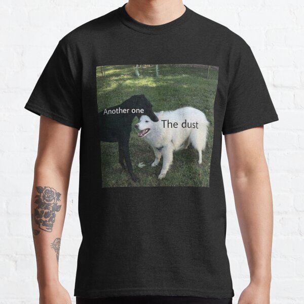 Another one bites the dust  Classic T-Shirt