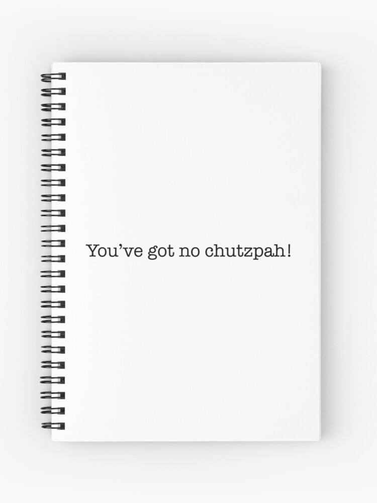 Mike Wozniak, Taskmaster, “You’ve got no chutzpah.”