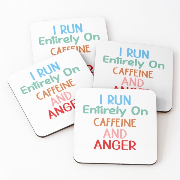 Aperçu de l'œuvre I Run Entirely On Caffeine & Anger créée et vendue par Cupsofdreams.