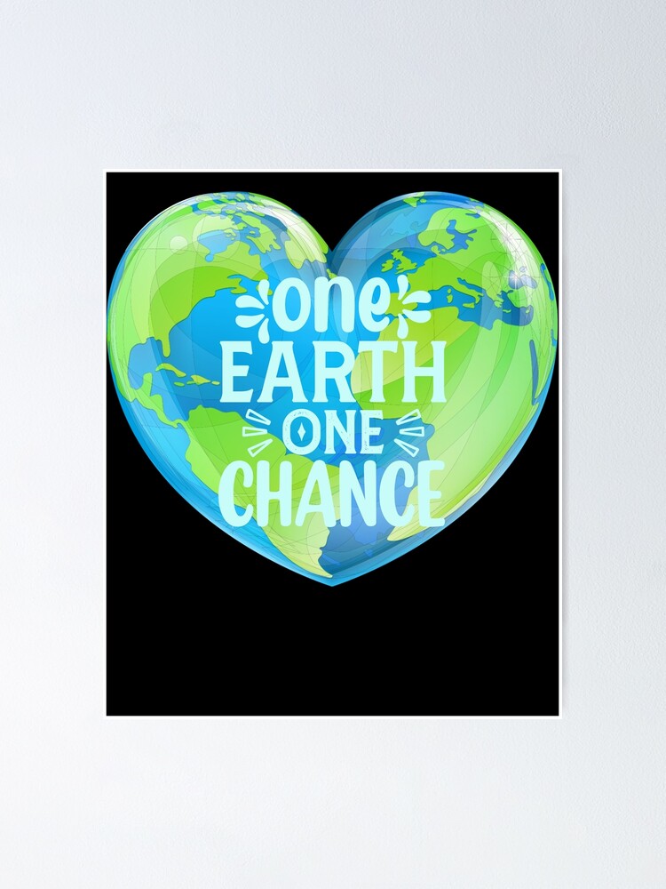 One Earth One Chance One Planet Earth Day Environmental | Poster