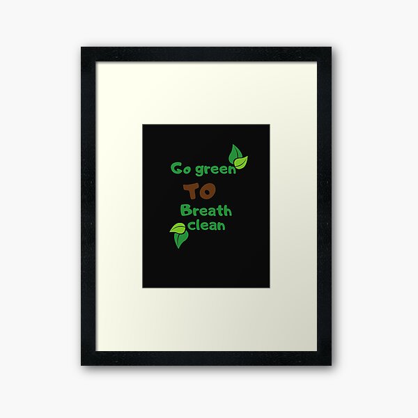 Item preview, World Environment Day,GO GREEN TO BREATH CLEAN designed and sold by selfesteeem.